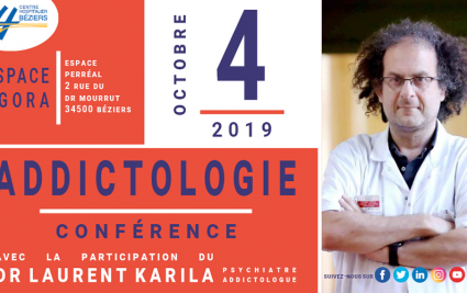 Réservez votre journée du 4 octobre pour la conférence Addictologie du Centre Hospitalier de Béziers avec la participation du Dr Laurent Karila